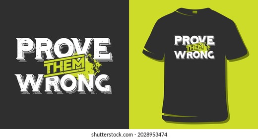 Fitness Quote T-Shirt Design and Poster. Motivational Gym and Workout Vector.  Prove them wrong.