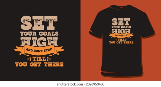 Fitness Quote T-Shirt Design and Poster. Motivational Gym and Workout Vector.  Set your goals high and don't stop until you get there.