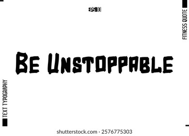Fitness Quote Vector Text Typographic Poster Be Unstoppable