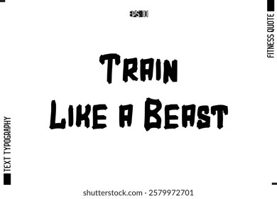 Fitness Quote Vector Text Typographic Poster Train Like a Beast
