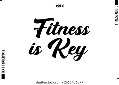 Fitness Quote Vector Text Typographic Poster Fitness is Key.