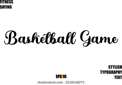 Fitness Saying In Modern Cursive Text Typography Basketball Game