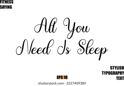 Fitness Saying In Modern Cursive Text Typography All You Need Is Sleep