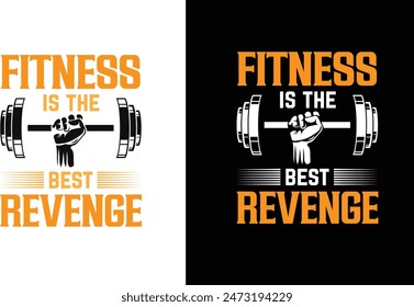 Fitness T-Shirt Design.  Fitness is the best revenge.