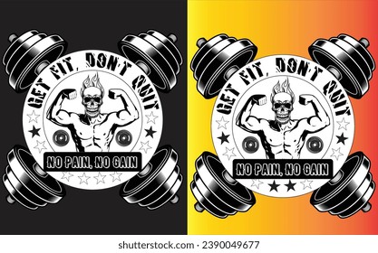 Fitness Tshirt design GET FIT DON'T QUITNO PAIN NO GAIN