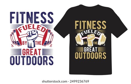 Fitness t-shirt design, Gym t-shirt design bundle, Workout inspirational shirt design, Expensive fitness t-shirt design, Fitness fueled by the great outdoors, vector for shirt.