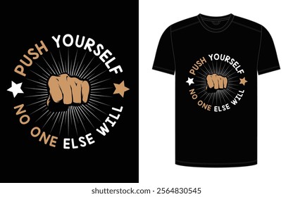 Fitness T-shirt Design Push Yourself No One Else Will Print Design.