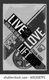 Fitness typographic grunge poster. Live love lift. Motivational and inspirational illustration. Lettering. For logo, T-shirt design, banner, poster, bodybuilding or fitness club.