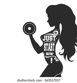 Fitness typographic poster. Just start now. Girl with dumbbells. Motivational and inspirational illustration. Lettering. For logo/T-shirt design/gym/bodybuilding or fitness club.