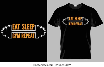 Fitness Typography T-shirt vector design. eat sleep gym repeat. 
motivational and inscription quotes. perfect for print item and bags, posters, cards. 
isolated on black background
