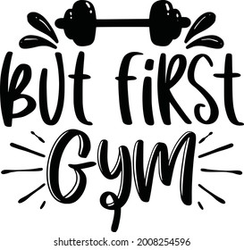 Fitness Workout Lettering Quotes Printable Poster Tumbler Tote bag T-Shirt Design But First Gym