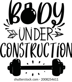 Fitness Workout Lettering Quotes Printable Poster Tumbler Tote bag T-Shirt Design Body Under Construction