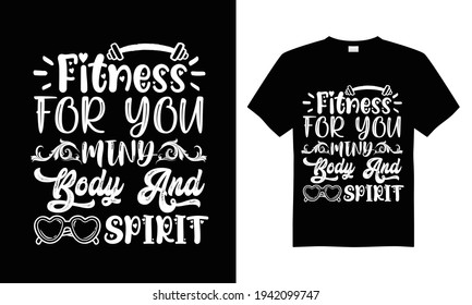 Fittnes for you mind body and spirit T-shirt design vector. 
