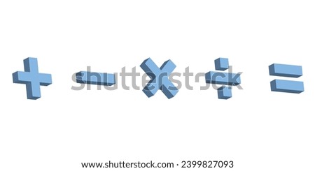 Five 3d colorful math symbols. Plus, minus, multiplication, divide and equal symbol. Scientific resources for teachers and students. Vector illustration isolated on white background.