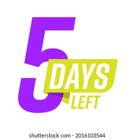 Five day left sign for sale, retail and promotion isolated