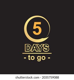 Five days to go. No of days left to go badges. Luxury gold vector typographic design of 5