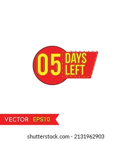 Five days left the label. The days left badges. end of season special offer banner. abstract promotion graphic elements vector illustration.