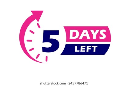 Five days left lable, five day to go label, 5 days left lable, pink and blue flat with alarm clock design, promotion icon for time count. Vector stock illustration.