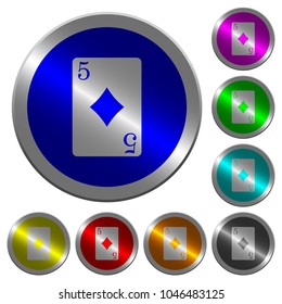 Five of diamonds card icons on round luminous coin-like color steel buttons