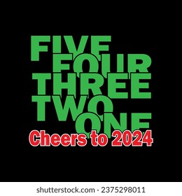 Five four three two one cheers to 2024. New Year T shirt Design