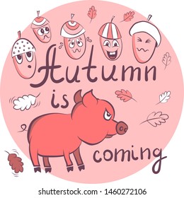 Five funny characters -  autumn acorns with different emotions and hungry cute pink pig under them. Nice illustration in cartoon style on  pink background.