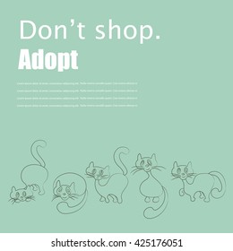 Five hand drawn funny cats silhouettes. Vector flayer with a phrase Do not Shop. Adopt. Pet concept in sketch style, good for announcement, advertisement or poster.
