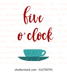 Five o'clock. Handwritten 5 o'clock lettering and hand drawn cup isolated on doodle cover. Doodle handmade sketch for design t-shirt, card, invitation, poster, brochures, notebook, album etc. 