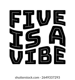 Five Is A Vibe Quirky Typography Design