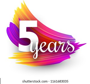 Five years greeting card with spectrum brush strokes on white background. Colorful gradient brush design. Vector paper illustration.
