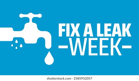 Fix a leak week background banner or poster design template. observed every year in March. Holiday concept. Use to any Template, card, poster, placard, template.