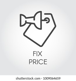 Fix price line icon. Simplicity price-tag for stores, sites and mobile applications. Graphic linear logo for offers, commerce, booking and other business design needs. Vector illustration
