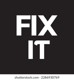 Fix it text on black background.