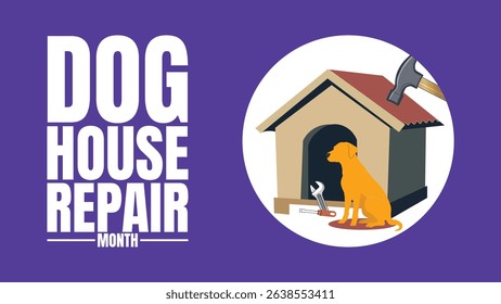 Fix It Up, Dog House Repair Month Begins