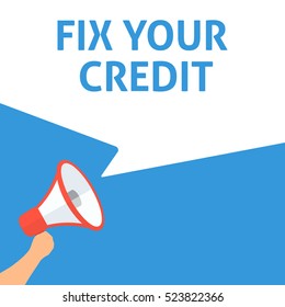 FIX YOUR CREDIT Announcement. Hand Holding Megaphone With Speech Bubble. Flat Illustration