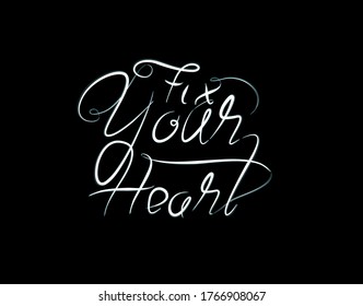 Fix Your Heart Lettering Text on Black background in vector illustration