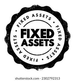 Fixed Assets - long-term tangible piece of property or equipment that a firm owns and uses in its operations to generate income, text concept stamp
