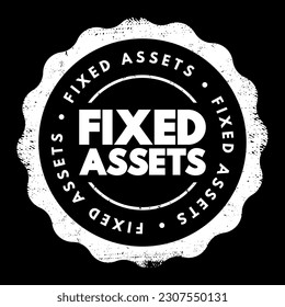 Fixed Assets - long-term tangible piece of property or equipment that a firm owns and uses in its operations to generate income, text concept stamp