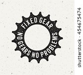 Fixed Gear logo. No gears no problems. Bicycle sprocket. Ink stamp style.