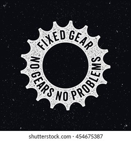 Fixed Gear logo. No gears no problems. Bicycle sprocket. Ink stamp style.