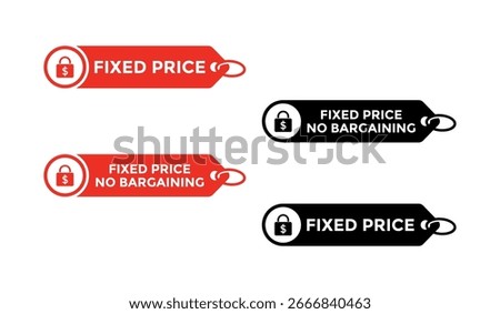 Fixed Price and no bargaining tags and labels logo. Suitable for retailers, online stores, and marketplaces to clearly communicate that prices are set and not open to negotiation