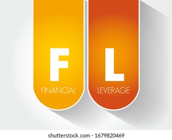 FL Financial Leverage - use of debt to buy more assets, acronym text concept background