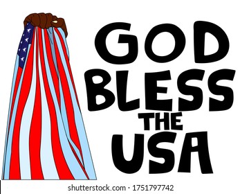 Flag of America in the hand of a black man. Vector lettering text: God bless the USA. Color political poster for print.
