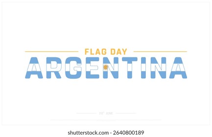 Flag Day Argentina design on white background, Typographic Design of Flag Day Argentina, Vector Design of Flag Day Argentina, Flag Day Argentina