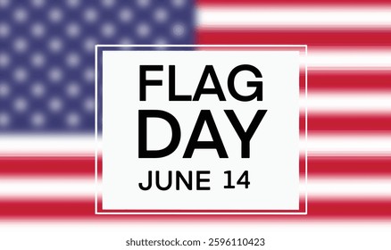 flag day june 14 fourteen day date month usa us united state america patriotism freedom independence celebration national america red blue white star flag day june 14 fourteen day united state america