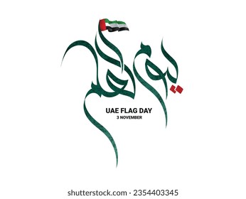 FLAG DAY written in Arabic calligraphy with UAE flag, best use for UAE’s flag day celebrations on November 3rd - Shutterstock ID 2354403345