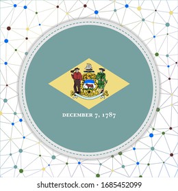 Flag of Delaware with network background. Delaware sign. Astonishing vector illustration.