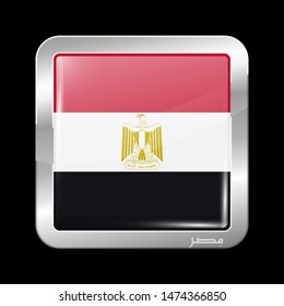 Flag of Egypt with Name of Country in Arabic. Glossy and Metal Icon Square Shape. Button