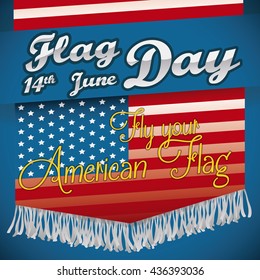 Flag with fringes and greeting message to invite you fly the American flag in its day.