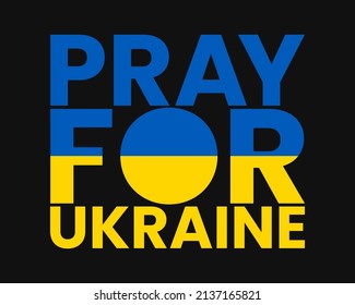 Flag inside text pray for Ukraine. Save Ukraine concept. Applicable for banners, stickers, badges. Grunge style flag of Ukraine. Vector illustration.