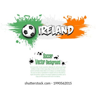 Flag of Ireland with soccer fans from blots paint on an isolated background. Design pattern on the football theme. Vector illustration